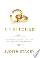 Unhitched : love, marriage, and family values from West Hollywood to western China /