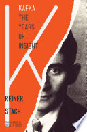 Kafka, the years of insight /