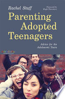 Parenting adopted teenagers : advice for the adolescent years /