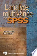 L'analyse multivariee avec SPSS / Jean Stafford, Paul Bodson ; avec la collaboration de Marie-Christine Stafford.