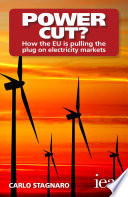 Power cut? : how the EU is pulling the plug on electricity markets /