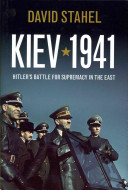 Kiev 1941 : Hitler's battle for supremacy in the East /