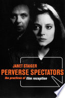 Perverse spectators : the practices of film reception /