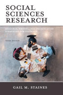 Social sciences research : research, writing, and presentation strategies for students / Gail M. Staines.