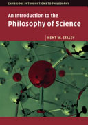 An introduction to the philosophy of science / Kent W. Staley.