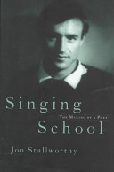 Singing school : the making of a poet / Jon Stallworthy.