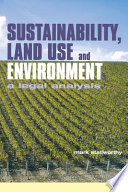 Sustainability, land use and environment : a legal analysis / Mark Stallworthy.