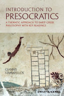Introduction to Presocratics a thematic approach to early Greek philosophy with key readings /