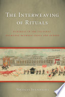 The interweaving of rituals : funerals in the cultural exchange between China and Europe / Nicolas Standaert.