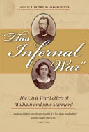 This infernal war : the Civil War letters of William and Jane Standard / edited by Timothy M. Roberts.