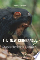 The new chimpanzee : a twenty-first-century portrait of our closest kin /