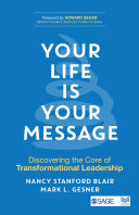 Your Life is Your Message : Discovering the Core of Transformational Leadership.