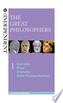 The great philosophers : Socrates, Plato, Aristotle and Saint Thomas Aquinas /