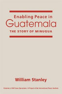 Enabling peace in Guatemala : the story of MINUGUA /