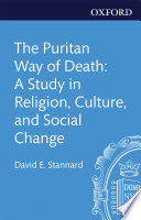 The Puritan way of death : a study in religion, culture, and social change /