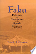 Faku : Rulership and Colonialism in the Mpondo Kingdom (c. 1780-1867).