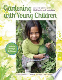 Gardening with young children / Sara Starbuck, Marla Olthof, Karen Midden ; illustrations by Karen Midden ; cover photograph by Marla Olthof.