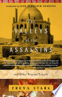 The valleys of the Assassins and other Persian travels / Freya Stark ; introduction by Jane Fletcher Geniesse.