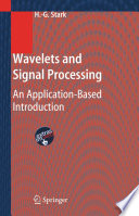 Wavelets and signal processing : an application-based introduction / Hans-Georg Stark.