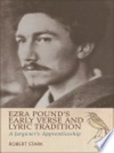 Ezra Pound's early verse and lyric tradition : a jargoner's apprenticeship /