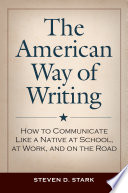 The American way of writing : how to communicate like a native at school, at work, and on the road /