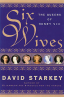 Six wives : the queens of Henry VIII /