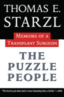 The puzzle people : memoirs of a transplant surgeon / Thomas E. Starzl.