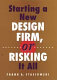 Starting a new design firm, or risking it all! /