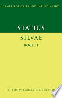 Silvae. Statius ; edited by Carole E. Newlands.