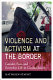 Violence and activism at the border : gender, fear, and everyday life in Ciudad Juárez /