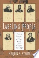 Labeling people : French scholars on society, race and empire, 1815-1848 /