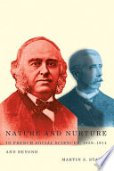 Nature and nurture in French social sciences, 1859-1914 and beyond