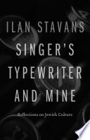 Singer's typewriter and mine : reflections on Jewish culture /
