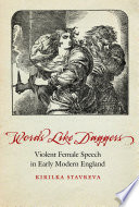 Words like daggers : violent female speech in early modern England / Kirilka Stavreva.