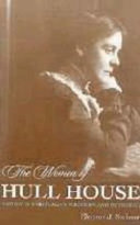 The women of Hull House : a study in spirituality, vocation, and friendship /