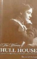 The women of Hull House : a study in spirituality, vocation, and friendship / Eleanor J. Stebner.