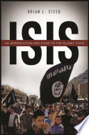 ISIS : an introduction and guide to the Islamic State / Brian L. Steed.