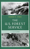 The U.S. Forest Service : a history / Harold K. Steen.