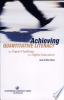 Achieving quantitative literacy : an urgent challenge for higher education /