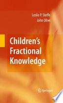 Children's fractional knowledge / Leslie P. Steffe, John Olive.