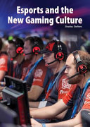 Esports and the new gaming culture /