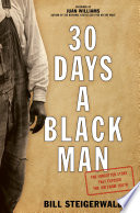 30 days a black man : the forgotten story that exposed the Jim Crow South /