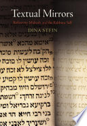 Textual mirrors reflexivity, Midrash, and the rabbinic self / Dina Stein.