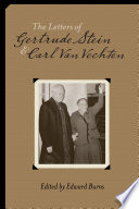 The letters of Gertrude Stein and Carl Van Vechten, 1913-1946 /