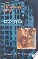 The triangle fire / Leon Stein ; introduction by William Greider.