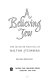 A believing Jew ; the selected writings of Milton Steinberg.