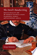 The devil's handwriting : precoloniality and the German colonial state in Qingdao, Samoa, and Southwest Africa / George Steinmetz.