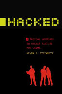 Hacked : a radical approach to hacker culture and crime /