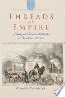 Threads of empire : loyalty and tsarist authority in Bashkiria, 1552-1917 / Charles Steinwedel.