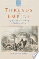 Threads of empire : loyalty and Tsarist authority in Bashkira, 1552-1917 / Charles R. Steinwedel.